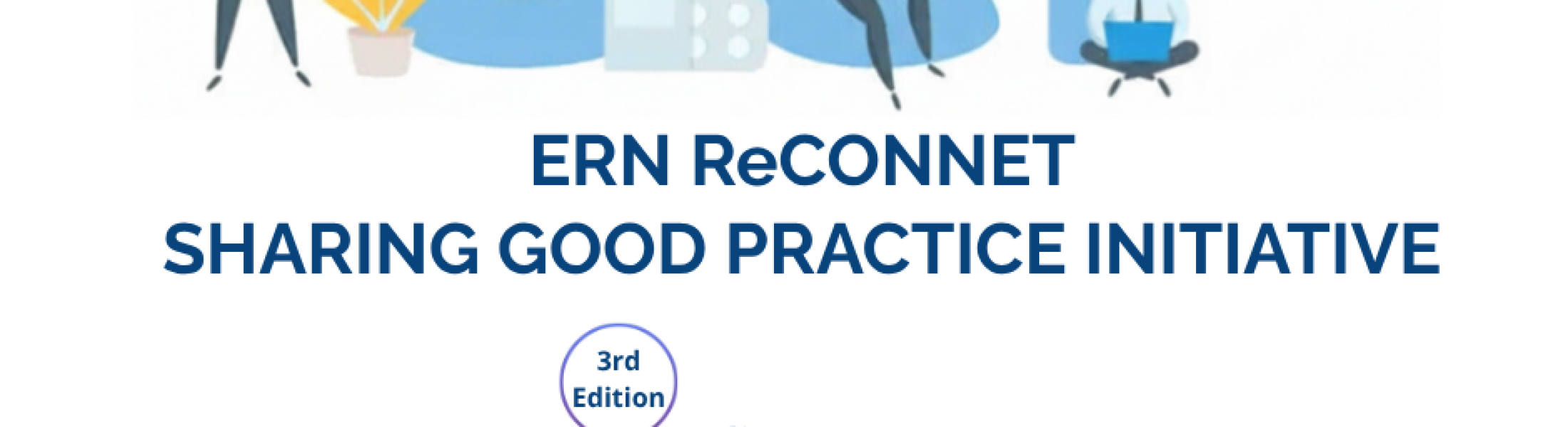 Register now – ERN ReCONNET 2025 Sharing Good Practice Initiative - ERN ...